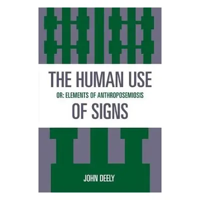 Human Use of Signs - Deely, John