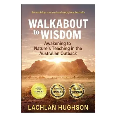 Walkabout to Wisdom - Hughson, Lachlan