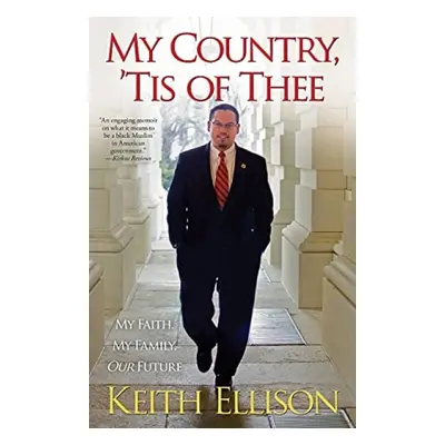 My Country, 'Tis of Thee: My Faith, My Family, Our Future - Ellison, Keith