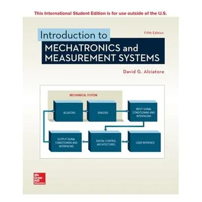 ISE Introduction to Mechatronics and Measurement Systems - Alciatore, David