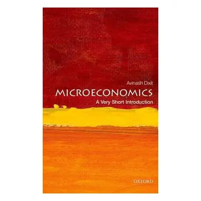 Microeconomics: A Very Short Introduction - Dixit, Avinash (Sherrerd University Professor Emerit