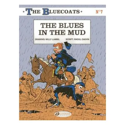 Bluecoats Vol. 7: The Blues in the Mud - Cauvin, Raoul