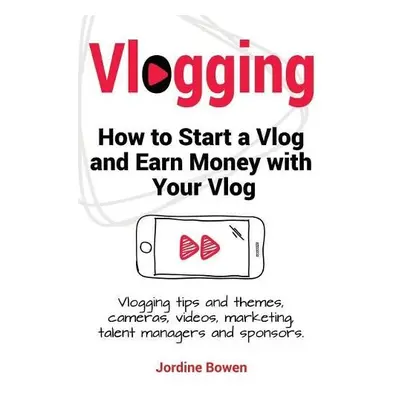 Vlogging. How to start a vlog and earn money with your vlog. Vlogging tips and themes, cameras, 