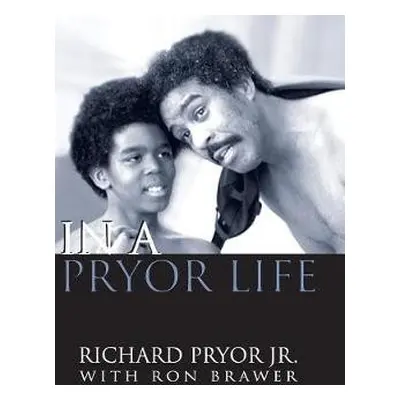 In a Pryor Life (hardback) - Pryor, Richard, Jr