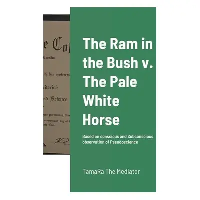 Ram in the Bush v. The Pale White Horse - Frederick, Tamara