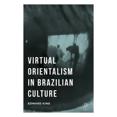 Virtual Orientalism in Brazilian Culture - King, E.