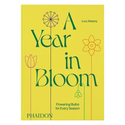 Year in Bloom - Bellamy, Lucy