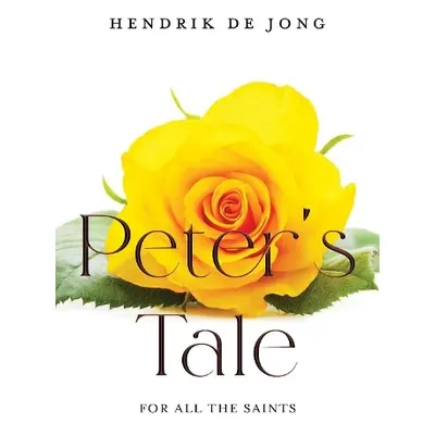 Peter's Tale - de Jong, Hendrik