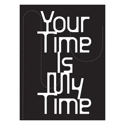 Your Time is My Time