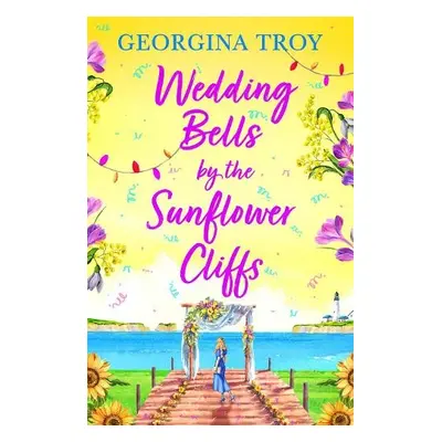 Wedding Bells by the Sunflower Cliffs - Georgina Troy