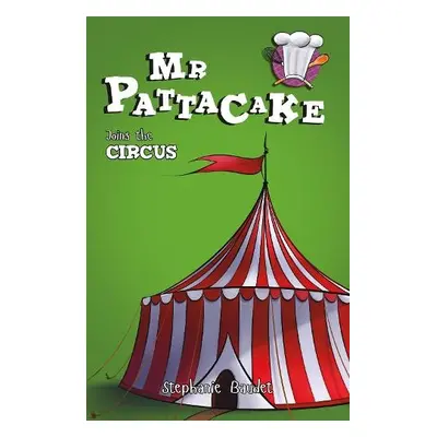 Mr Pattacake Joins the Circus - Baudet, Stephanie