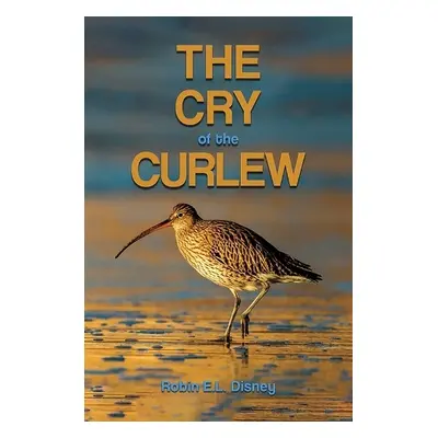 Cry of the Curlew - Disney, Robin E.L.