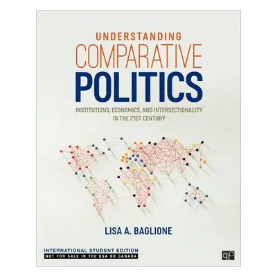 Understanding Comparative Politics - International Student Edition - Baglione, Lisa A.