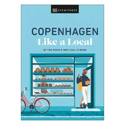 Copenhagen Like a Local - Steffensen, Monica a Kortbaek, Allan Mutuku a DK Travel