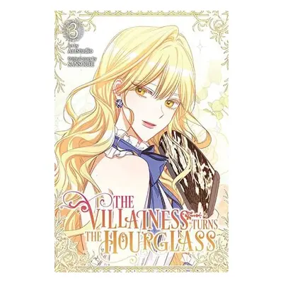 Villainess Turns the Hourglass, Vol. 3 - SANSOBEE