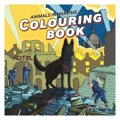 Animals in Wartime Colouring Book