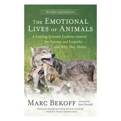 Emotional Lives of Animals Revised - Bekoff, Marc