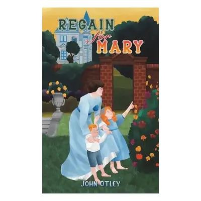 Regain for Mary - Otley, John