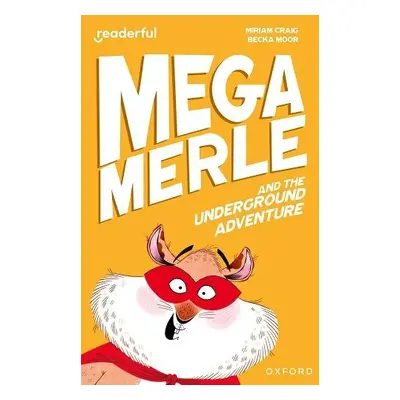 Readerful Independent Library: Oxford Reading Level 10: Mega Merle and the Underground Adventure