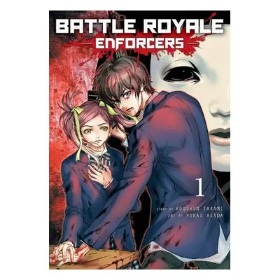 Battle Royale: Enforcers, Vol. 1 - Takami, Koushun