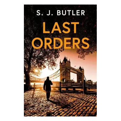 Last Orders - Butler, S. J.