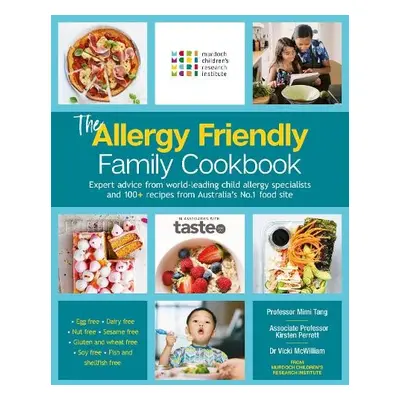 Allergy Friendly Family Cookbook - Institute, Murdoch Children's Research a Tang, Mimi a Perrett