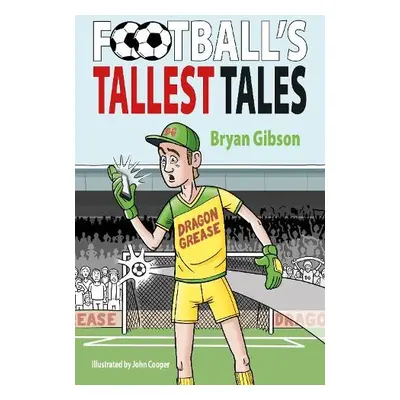 Football's Tallest Tales - Gibson, Bryan