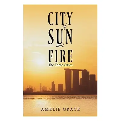 City of Sun and Fire - Grace, Amelie