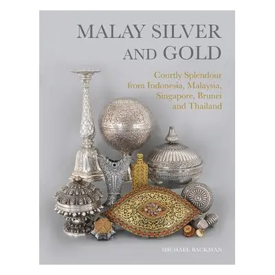 Malay Silver and Gold - Backman, Michael