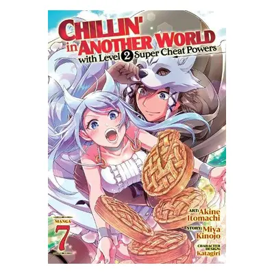 Chillin' in Another World with Level 2 Super Cheat Powers (Manga) Vol. 7 - Kinojo, Miya