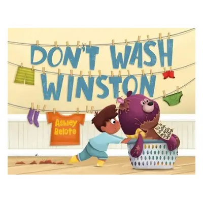 Don't Wash Winston - Belote, Ashley