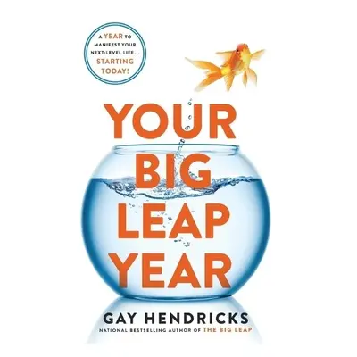 Your Big Leap Year - Hendricks, Gay, PhD