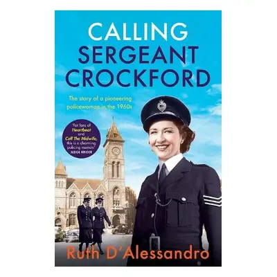 Calling Sergeant Crockford - D'Alessandro, Ruth