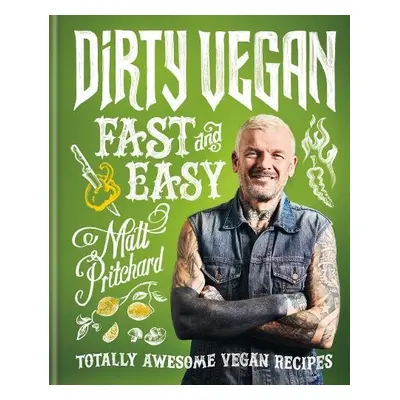 Dirty Vegan Fast and Easy - Pritchard, Matt