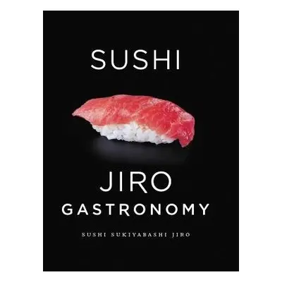 Sushi: Jiro Gastronomy - Ono, Jiro a Ono, Yoshikazu a Yamamoto, Masuhiro