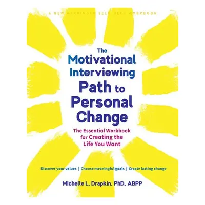 The Motivational Interviewing Path to Personal Change - Drapkin, Michelle