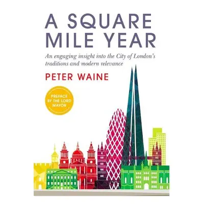 Square Mile Year - Waine, Peter