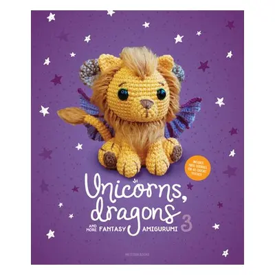 Unicorns, Dragons and More Fantasy Amigurumi 3