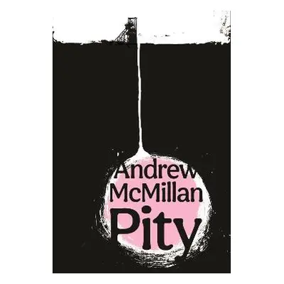 Pity - McMillan, Andrew