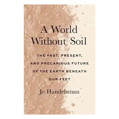 World Without Soil - Handelsman, Jo