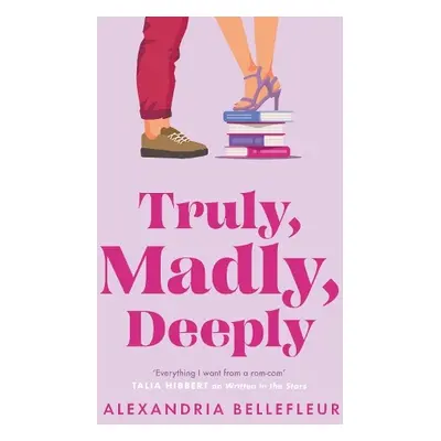 Truly, Madly, Deeply - Bellefleur, Alexandria