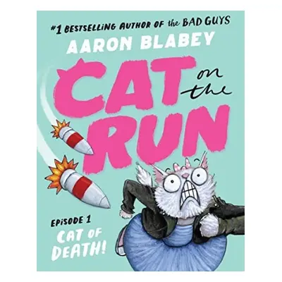 Cat on the Run: Cat of Death (Cat on the Run Episode 1) - Blabey, Aaron