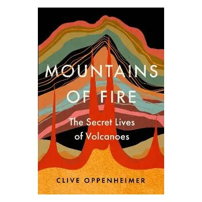 Mountains of Fire - Oppenheimer, Clive