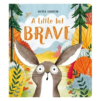 A Little Bit Brave - Kinnear, Nicola