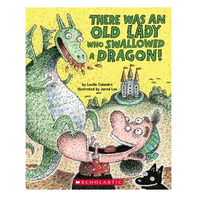 There Was an Old Lady Who Swallowed a Dragon!