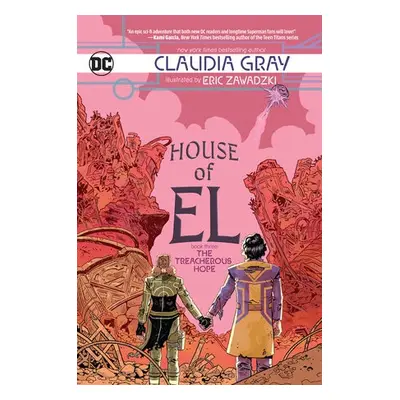 House of El Book Three: The Treacherous Hope - Gray, Claudia a Zawadzki, Eric