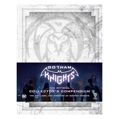 Gotham Knights: The Official Collector's Compendium - Owen, Michael a Haley, Sebastian