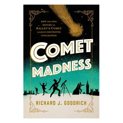 Comet Madness - Goodrich, Richard J.