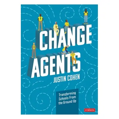 Change Agents - Cohen, Justin