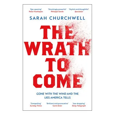 Wrath to Come - Churchwell, Sarah